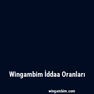 Wingambim İddaa Oranları