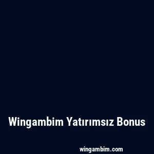 Wingambim Yatırımsız Bonus